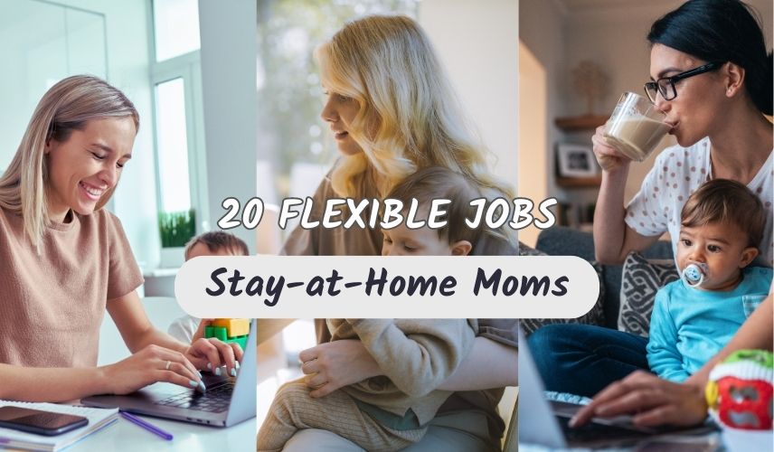 20 Flexible Jobs for Stay-at-Home Moms  Synkdup Blog